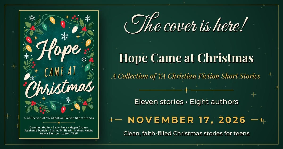The cover is here! Hope Came at Christmas: a collection of YA Christian fiction short stories. Eleven stories, eight authors. November 17, 2026. Clean, faith-filled Christmas stories for teens. The cover shows the title in cream script on a green chalkboard framed by Christmas lights and holly.